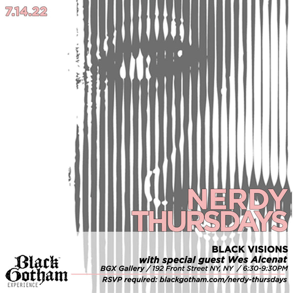 Nerdy Thursdays "Black Visions" 7.14.22